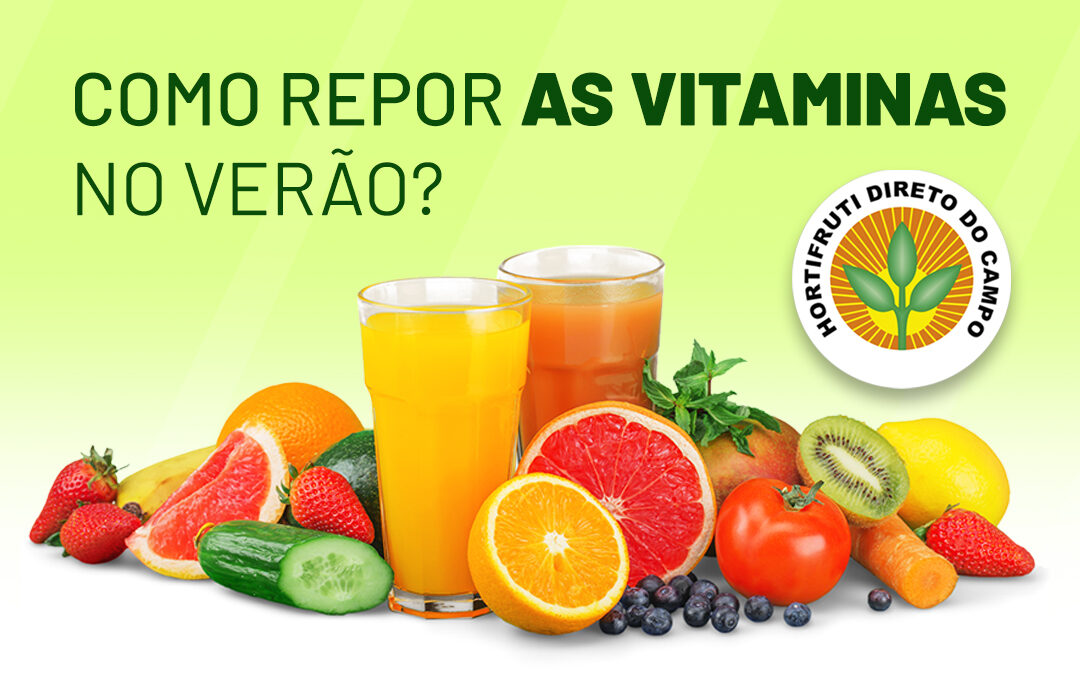 Como repor as vitaminas do corpo no verão?