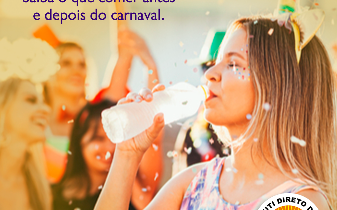 Vai para a folia? Saiba o que comer antes e depois do carnaval